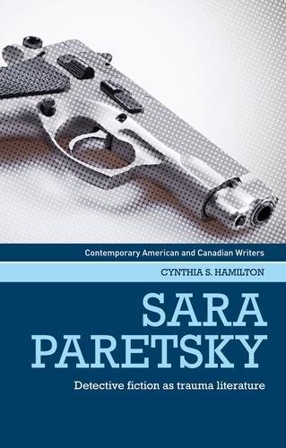 Бумажная книга «Sara Paretsky: Detective Fiction as Trauma Literature», автор Синтия Гамильтон - фото №1