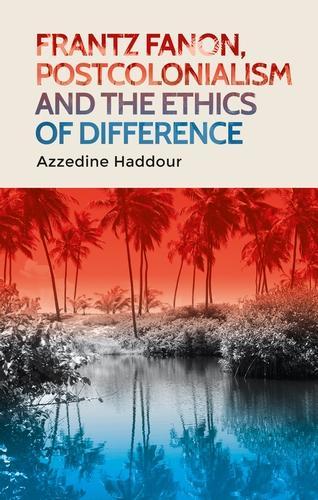 Бумажная книга «Frantz Fanon, Postcolonialism and the Ethics of Difference», автор Аззедин Хаддур - фото №1