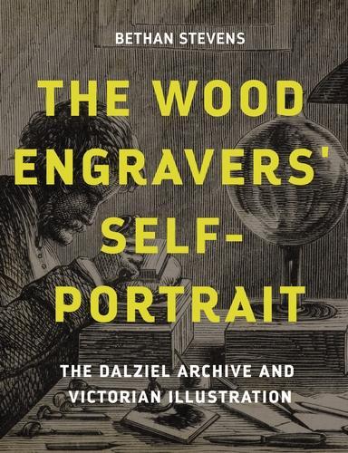 Паперова книга «The Wood Engravers' Self-Portrait: The Dalziel Archive and Victorian Illustration», автор Бетан Стівенс - фото №1