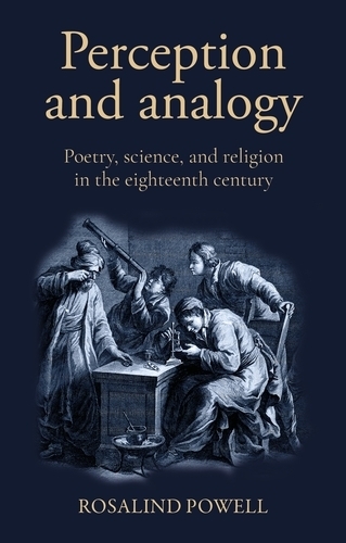Бумажная книга «Perception and Analogy: Poetry, Science, and Religion in the Eighteenth Century», автор Розалинда Пауэлл - фото №1