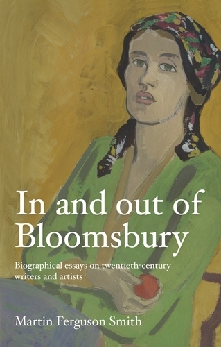 Бумажная книга «In and out of Bloomsbury: Biographical Essays on Twentieth-Century Writers and Artists», автор Мартин Фергюсон Смит - фото №1