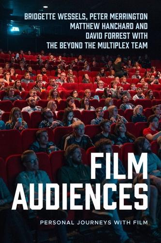 Бумажная книга «Film Audiences: Personal Journeys with Film», авторов Бриджит Вессельс, Дэвид Форрест, Мэтью Ханчард, Питер Меррингтон - фото №1