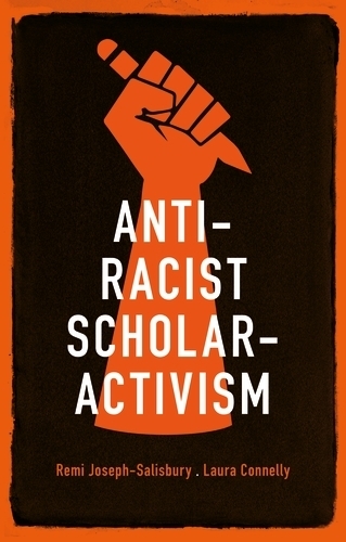 Паперова книга «Anti-Racist Scholar-Activism», авторів Лора Коннеллі, Ремі Джозеф-Солсбері - фото №1