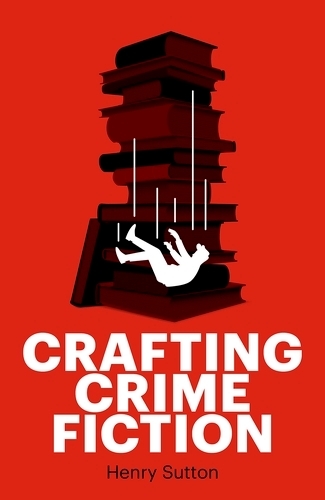 Бумажная книга «Crafting Crime Fiction», автор Генри Саттон - фото №1
