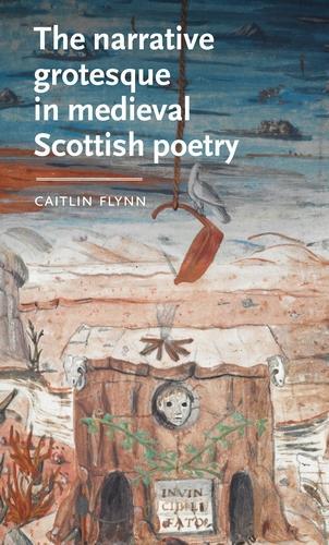 Бумажная книга «The Narrative Grotesque in Medieval Scottish Poetry», автор Кейтлин Флинн - фото №1