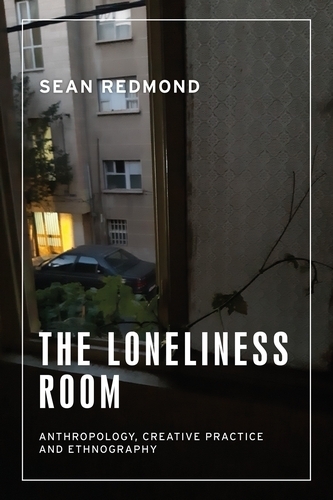 Бумажная книга «The Loneliness Room: A Creative Ethnography of Loneliness», автор Шон Редмонд - фото №1