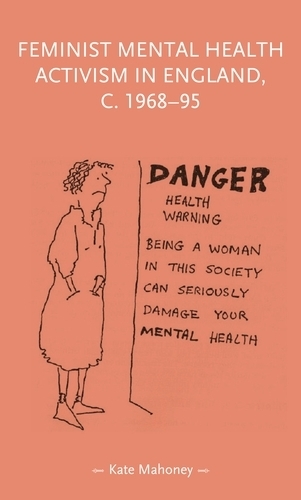 Бумажная книга «Feminist Mental Health Activism in England, c. 1968-95», автор Кейт Махони - фото №1