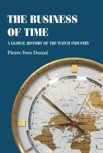 Бумажная книга «The Business of Time: A Global History of the Watch Industry», автор Пьер-Ив Донзе - фото №1