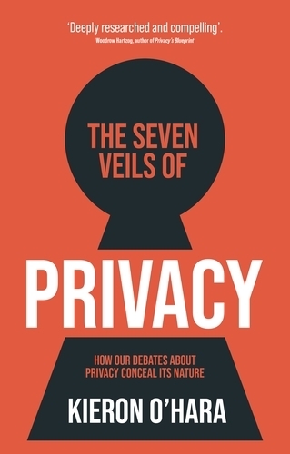 Паперова книга «The Seven Veils of Privacy: How Our Debates About Privacy Conceal its  Nature», автор Кірон О'Хара - фото №1