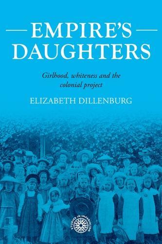 Бумажная книга «Empire's Daughters: Girlhood, Whiteness, and the Colonial Project», автор Элизабет Дилленбург - фото №1