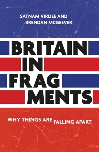 Бумажная книга «Britain in Fragments: Why Things are Falling Apart», авторов Брендан Макгивер, Сатнам Вирди - фото №1