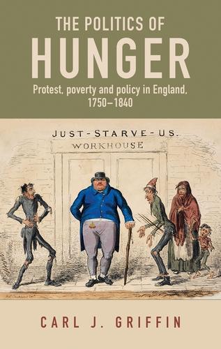 Бумажная книга «The Politics of Hunger: Protest, Poverty and Policy in England, c. 1750–c. 1840», автор Карл Дж. Гриффин - фото №1