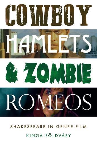 Бумажная книга «Cowboy Hamlets and Zombie Romeos: Shakespeare in Genre Film», автор Кинга Фёльдвари - фото №1