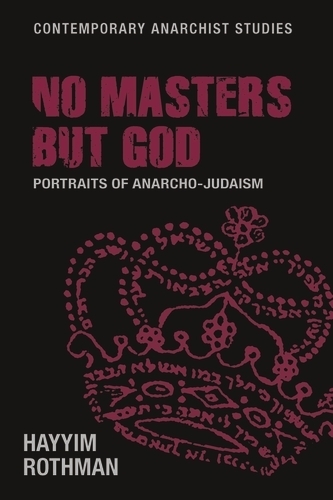 Бумажная книга «No Masters but God: Portraits of Anarcho-Judaism», автор Хайим Ротман - фото №1