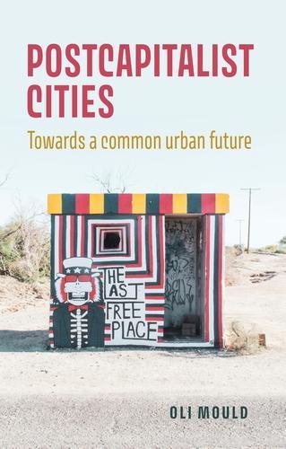 Бумажная книга «Postcapitalist Cities: Towards a Common Urban Future», автор Оли Моулд - фото №1
