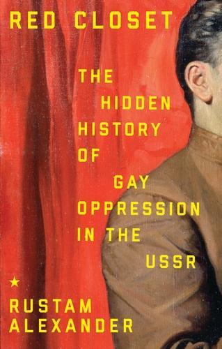 Бумажная книга «Red Closet: The Hidden History of Gay Oppression in the USSR», автор Рустам Александер - фото №1