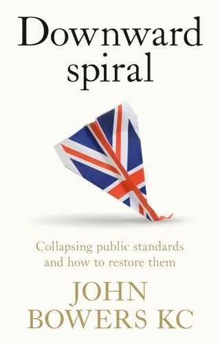 Паперова книга «Downward Spiral: Collapsing Public Standards and How to Restore Them», автор Джон Бауерс - фото №1