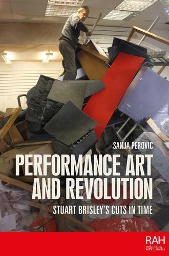 Бумажная книга «Performance Art and Revolution: Stuart Brisley’s Cuts in Time», автор Саня Перович - фото №1