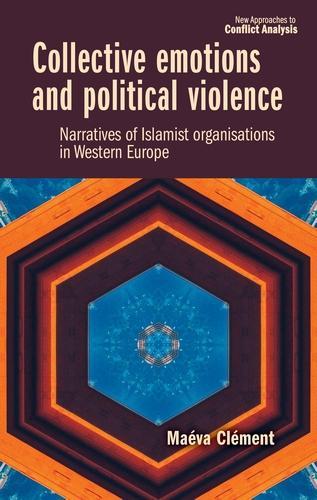 Бумажная книга «Collective Emotions and Political Violence: Narratives of Islamist Organisations in Western Europe», автор Маэва Клеман - фото №1