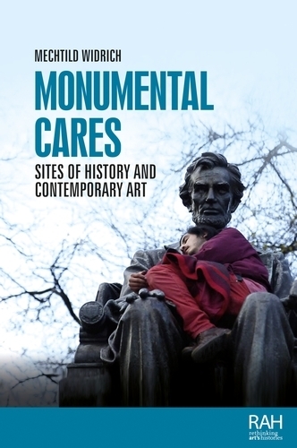Бумажная книга «Monumental Cares: Sites of History and Contemporary Art», автор Мехтильд Видрих - фото №1