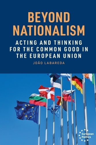Бумажная книга «Beyond Nationalism: Acting and Thinking for the Common Good in the European Union», автор Жоао Лабареда - фото №1
