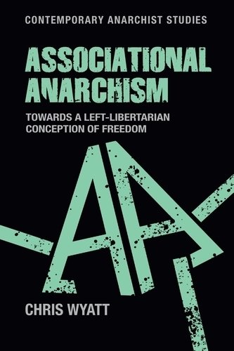 Бумажная книга «Associational Anarchism: Towards a Left-Libertarian Conception of Freedom», автор Крис Уайатт - фото №1