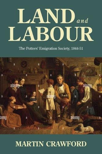 Бумажная книга «Land and Labour: The Potters’ Emigration Society, 1844-51», автор Мартин Кроуфорд - фото №1
