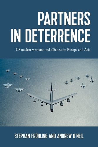 Бумажная книга «Partners in Deterrence: Us Nuclear Weapons and Alliances in Europe and Asia», авторов Стефан Фрюлинг, Эндрю О'Нил - фото №1