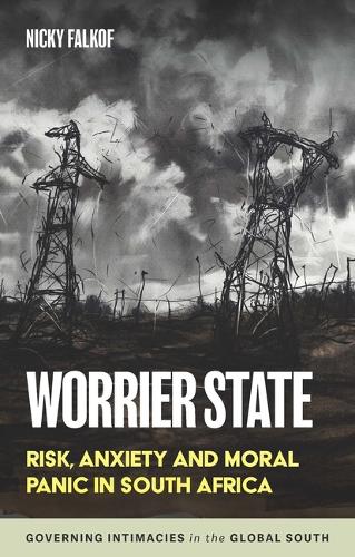 Паперова книга «Worrier State: Risk, Anxiety and Moral Panic in South Africa», автор Нікі Фалькоф - фото №1