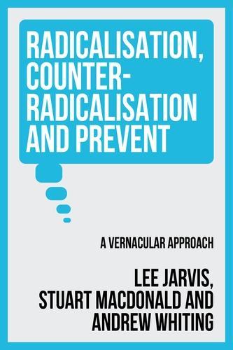 Бумажная книга «Radicalisation, Counter-Radicalisation, and Prevent: A Vernacular Approach», авторов Эндрю Уайтинг, Ли Джарвис - фото №1
