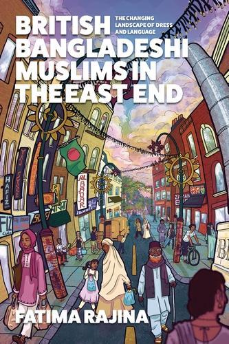 Бумажная книга «British Bangladeshi Muslims in the East End: The Changing Landscape of Dress and Language», автор Фатима Раджина - фото №1