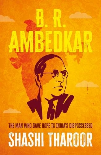 Бумажная книга «B. R. Ambedkar: The Man Who Gave Hope to India's Dispossessed», автор Шаши Тарур - фото №1
