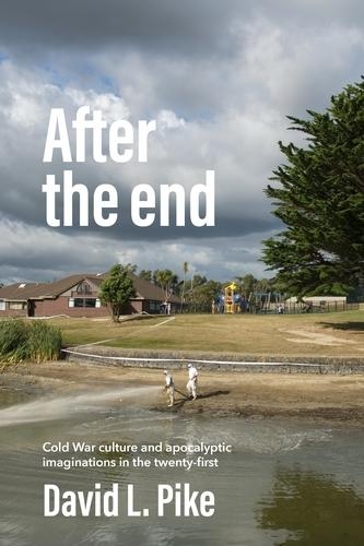 Бумажная книга «After the End: Cold War Culture and Apocalyptic Imaginations in the Twenty-First Century», автор Дэвид Л. Пайк - фото №1