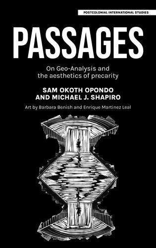 Паперова книга «Passages: On Geo-Analysis and the Aesthetics of Precarity», авторів Майкл Дж. Шапіро, Сем Окот Опондо - фото №1