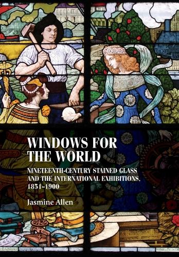 Бумажная книга «Windows for the World: Nineteenth-Century Stained Glass and the International Exhibitions, 1851–1900», автор Жасмин Аллен - фото №1