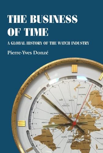 Бумажная книга «The Business of Time: A Global History of the Watch Industry», автор Пьер-Ив Донзе - фото №1