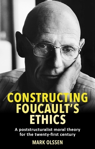 Бумажная книга «Constructing Foucault's Ethics: A Poststructuralist Moral Theory for the Twenty-First Century», автор Марк Олссен - фото №1