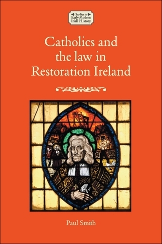 Паперова книга «Catholics and the Law in Restoration Ireland», автор Пол Сміт - фото №1