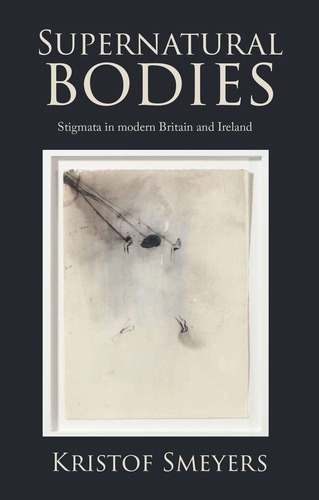 Бумажная книга «Supernatural Bodies: Stigmata in Modern Britain and Ireland», автор Кристоф Смейерс - фото №1