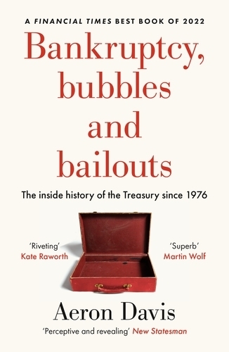 Бумажная книга «Bankruptcy, Bubbles and Bailouts: The Inside History of the Treasury Since 1976», автор Аэрон Дэвис - фото №1