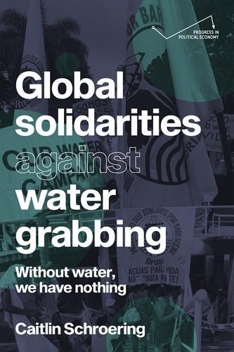 Бумажная книга «Global Solidarities Against Water Grabbing: Without Water, We Have Nothing», автор Кейтлин Шреринг - фото №1