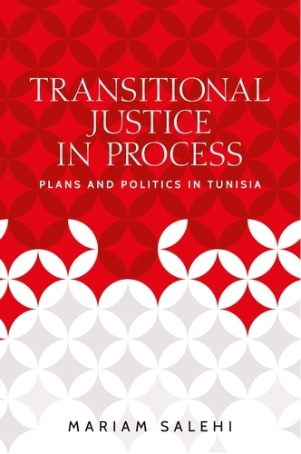 Бумажная книга «Transitional Justice in Process: Plans and Politics in Tunisia», автор Мариам Салехи - фото №1