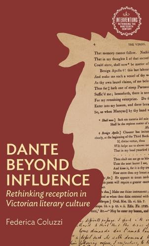 Бумажная книга «Dante Beyond Influence: Rethinking Reception in Victorian Literary Culture», автор Федерика Колуцци - фото №1