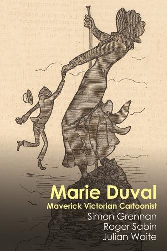 Паперова книга «Marie Duval: Maverick Victorian Cartoonist», авторів Джуліан Вейт, Роджер Сабін - фото №1