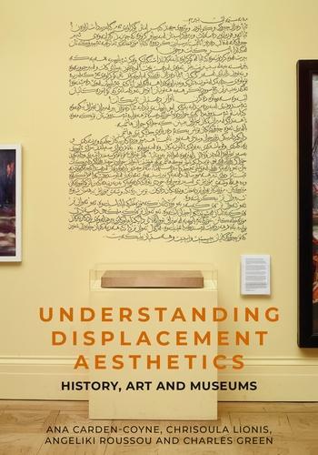 Паперова книга «Understanding Displacement Aesthetics: History, Art and Museums», автор Чарльз Грін - фото №1