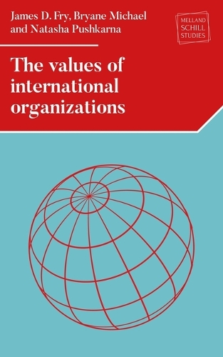 Бумажная книга «The Values of International Organizations», авторов Брайан Майкл, Джеймс Д. Фрай, Наташа Пушкарна - фото №1