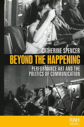 Бумажная книга «Beyond the Happening: Performance Art and the Politics of Communication», автор Кэтрин Спенсер - фото №1