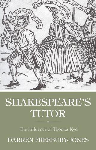 Бумажная книга «Shakespeare's Tutor: The Influence of Thomas Kyd», автор Даррен Фрибери-Джонс - фото №1