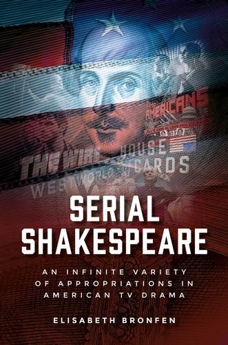 Бумажная книга «Serial Shakespeare: An Infinite Variety of Appropriations in American Tv Drama», автор Элизабет Бронфен - фото №1