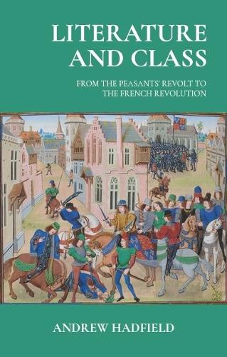 Бумажная книга «Literature and Class: From the Peasants’ Revolt to the French Revolution», автор Эндрю Хэдфилд - фото №1